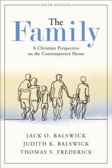 The Family : A Christian Perspective on the Contemporary Home