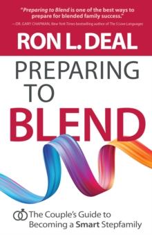 Preparing to Blend : The Couple's Guide to Becoming a Smart Stepfamily