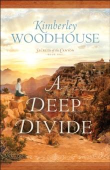 A Deep Divide (Secrets of the Canyon Book #1)