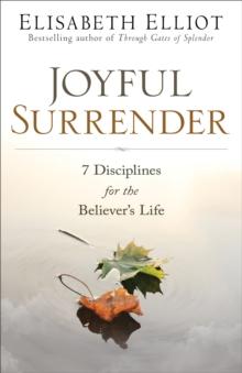 Joyful Surrender : 7 Disciplines for the Believer's Life