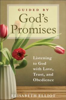 Guided by God's Promises : Listening to God with Love, Trust, and Obedience