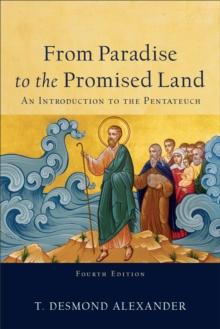 From Paradise to the Promised Land : An Introduction to the Pentateuch