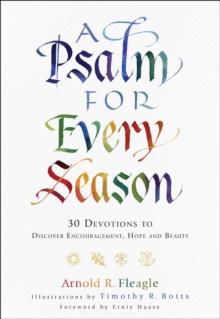 A Psalm for Every Season : 30 Devotions to Discover Encouragement, Hope and Beauty