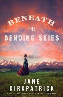 Beneath the Bending Skies : A Novel