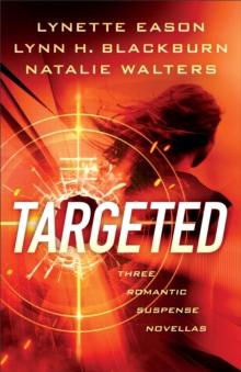 Targeted : Three Romantic Suspense Novellas