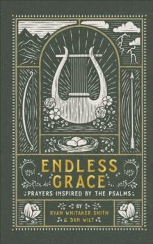 Endless Grace : Prayers Inspired by the Psalms