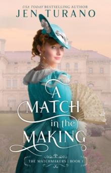 A Match in the Making (The Matchmakers Book #1)