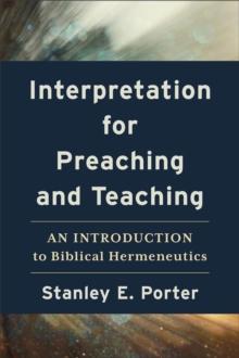 Interpretation for Preaching and Teaching : An Introduction to Biblical Hermeneutics