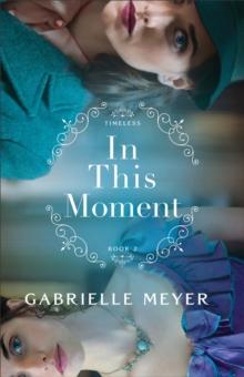 In This Moment (Timeless Book #2)