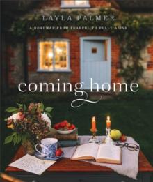 Coming Home : A Roadmap from Fearful to Fully Alive