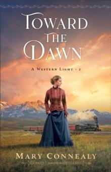 Toward the Dawn (A Western Light Book #2)