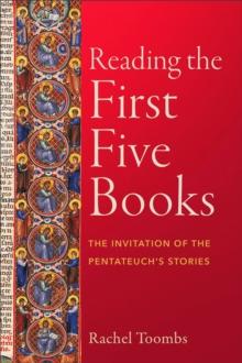 Reading the First Five Books : The Invitation of the Pentateuch's Stories