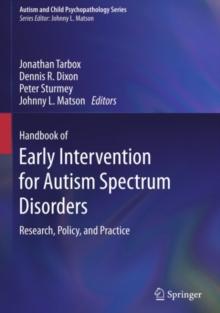 Handbook of Early Intervention for Autism Spectrum Disorders : Research, Policy, and Practice