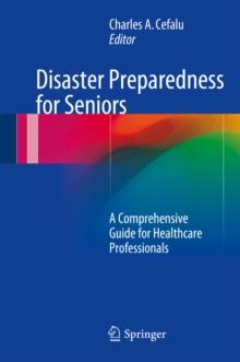 Disaster Preparedness for Seniors : A Comprehensive Guide for Healthcare Professionals