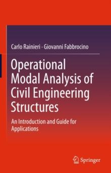 Operational Modal Analysis of Civil Engineering Structures : An Introduction and Guide for Applications