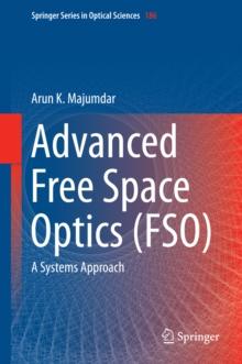 Advanced Free Space Optics (FSO) : A Systems Approach