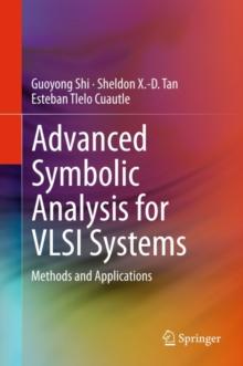 Advanced Symbolic Analysis for VLSI Systems : Methods and Applications