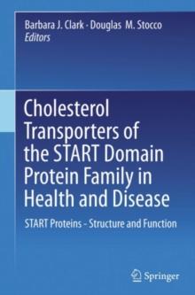 Cholesterol Transporters of the START Domain Protein Family in Health and Disease : START Proteins - Structure and Function