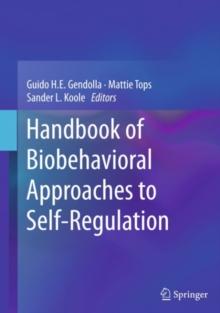 Handbook of Biobehavioral Approaches to Self-Regulation