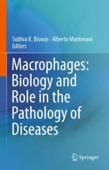 Macrophages: Biology and Role in the Pathology of Diseases