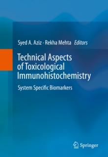 Technical Aspects of Toxicological Immunohistochemistry : System Specific Biomarkers