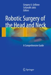 Robotic Surgery of the Head and Neck : A Comprehensive Guide