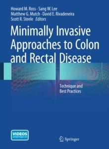 Minimally Invasive Approaches to Colon and Rectal Disease : Technique and Best Practices