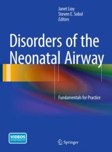 Disorders of the Neonatal Airway : Fundamentals for Practice