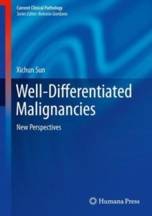 Well-Differentiated Malignancies : New Perspectives