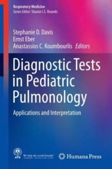 Diagnostic Tests in Pediatric Pulmonology : Applications and Interpretation