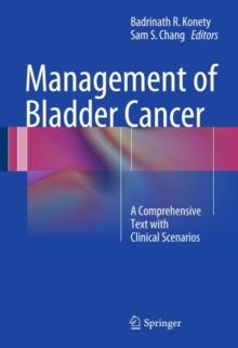 Management of Bladder Cancer : A Comprehensive Text With Clinical Scenarios