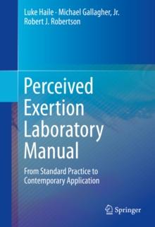 Perceived Exertion Laboratory Manual : From Standard Practice to Contemporary Application