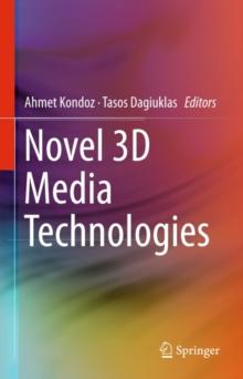 Novel 3D Media Technologies