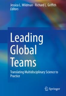 Leading Global Teams : Translating Multidisciplinary Science to Practice