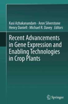 Recent Advancements in Gene Expression and Enabling Technologies in Crop Plants