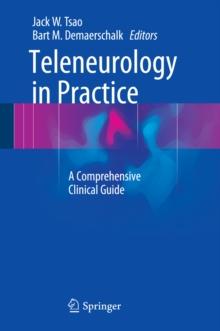 Teleneurology in Practice : A Comprehensive Clinical Guide