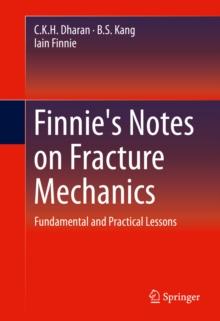 Finnie's Notes on Fracture Mechanics : Fundamental and Practical Lessons