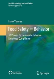 Food Safety = Behavior : 30 Proven Techniques to Enhance Employee Compliance