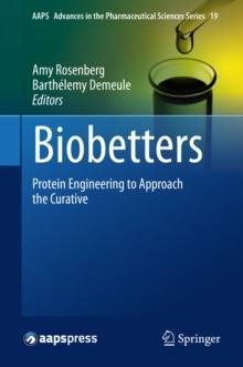 Biobetters : Protein Engineering to Approach the Curative