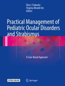 Practical Management of Pediatric Ocular Disorders and Strabismus : A Case-based Approach