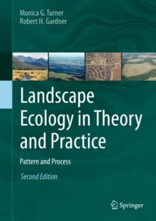 Landscape Ecology in Theory and Practice : Pattern and Process