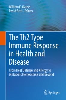 The Th2 Type Immune Response in Health and Disease : From Host Defense and Allergy to Metabolic Homeostasis and Beyond