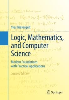 Logic, Mathematics, and Computer Science : Modern Foundations with Practical Applications