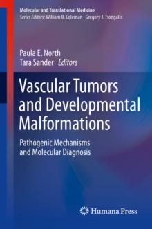 Vascular Tumors and Developmental Malformations : Pathogenic Mechanisms and Molecular Diagnosis