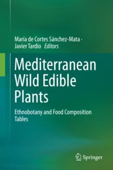 Mediterranean Wild Edible Plants : Ethnobotany and Food Composition Tables