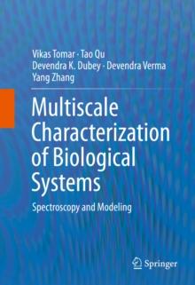 Multiscale Characterization of Biological Systems : Spectroscopy and Modeling