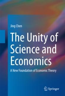 The Unity of Science and Economics : A New Foundation of Economic Theory