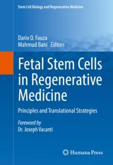 Fetal Stem Cells in Regenerative Medicine : Principles and Translational Strategies