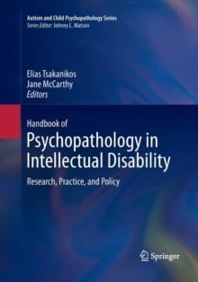 Handbook of Psychopathology in Intellectual Disability : Research, Practice, and Policy