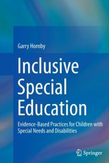 Inclusive Special Education : Evidence-Based Practices for Children with Special Needs and Disabilities